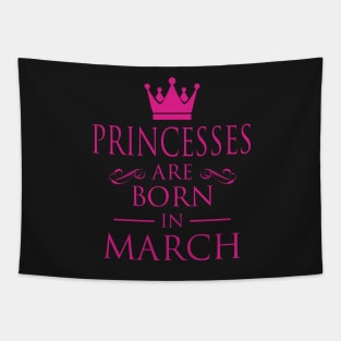 PRINCESS BIRTHDAY PRINCESSES ARE BORN IN MARCH Tapestry