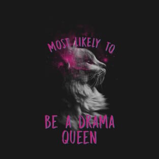 Most Likely To Be A Drama Queen T-Shirt