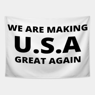 We are making U.S.A great again Tapestry