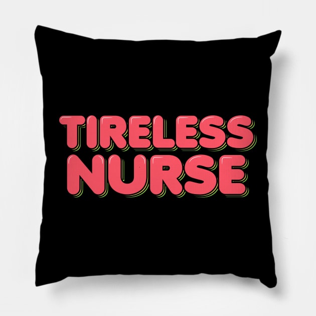 Tireless Nurse Pillow by ardp13