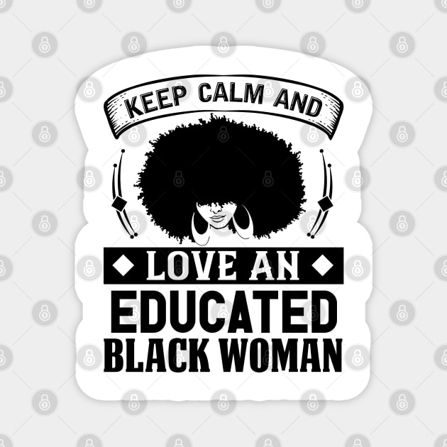 Keep Calm And Love, Educated Black Woman, Natural hair, Black girl, Black woman Magnet by UrbanLifeApparel