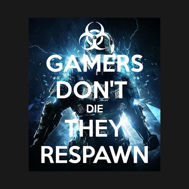 Gamers Dont Die by Desiigner33