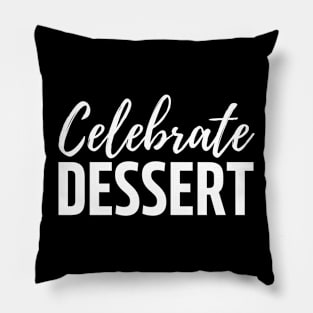 Celebrate dessert Pillow