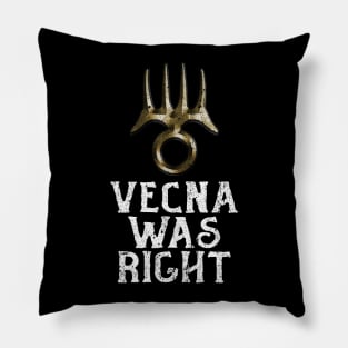 Vecna Was Right Pillow