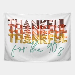 Thankful for the 90's Tapestry