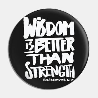 Wisdom is better than Strength – Bible Verse Christian Pin