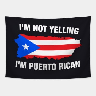 I'm Not Yelling I'm Puerto Rican Tapestry