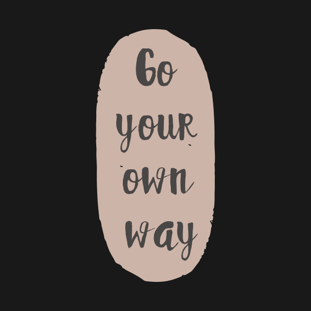 Go Your Own Way Abstract Shape Minimalist Design by zedonee