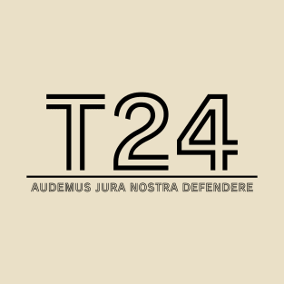 T24 - Audemus Jura Nostra Defendere - TrO T-Shirt