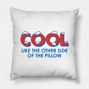 Cool Like the Other Side of the Pillow Pillow