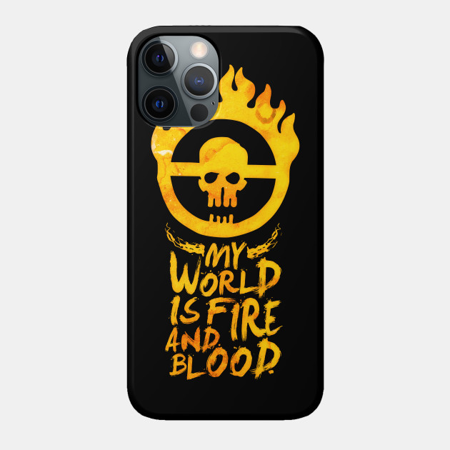 My world is fire - Mad Max - Phone Case