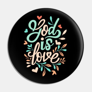 God is Love - Christian Quote Pin