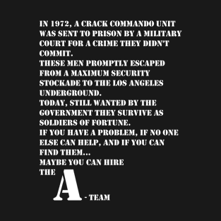 The A-Team Opening Monologue - Maybe You Can Hire The A-Team T-Shirt