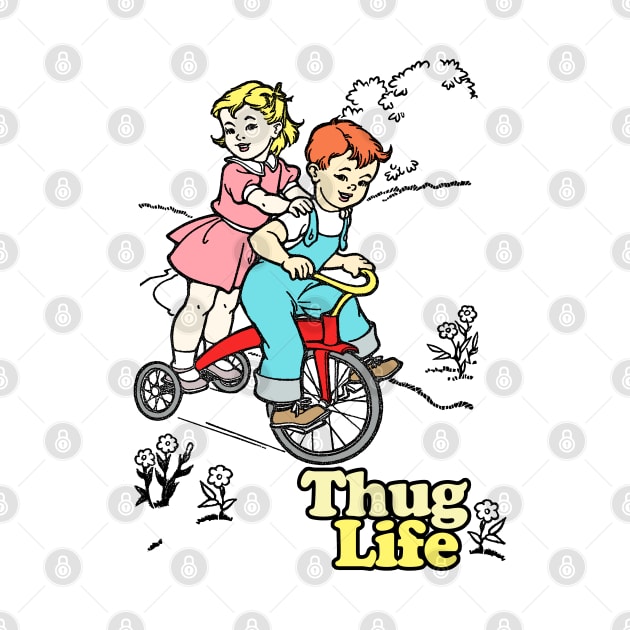 Thug Life / Retro Design by DankFutura