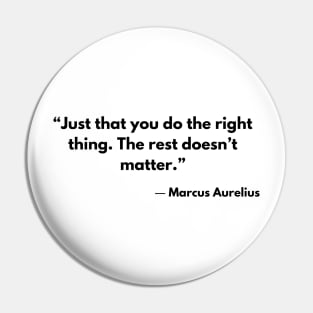 “Just that you do the right thing. The rest doesn't matter.” Pin