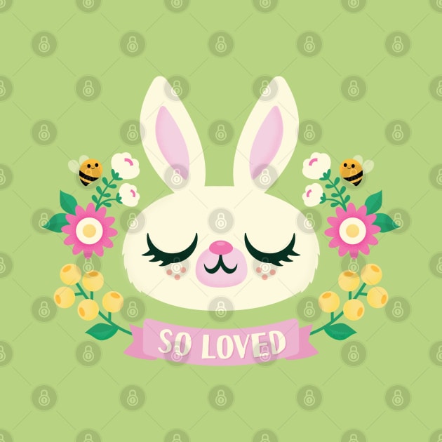 You're So Loved - Bunny and Flowers by jsongdesign