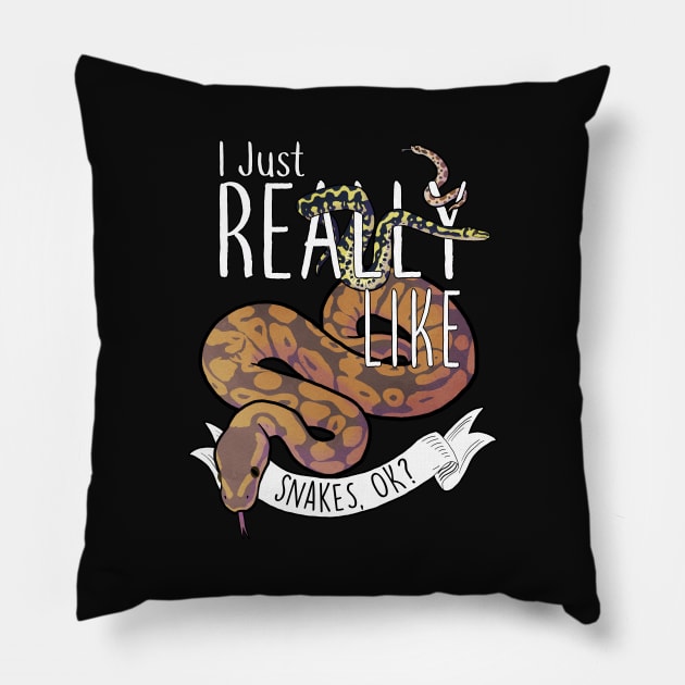 I Just Really Like Snakes, OK? Pillow by Psitta