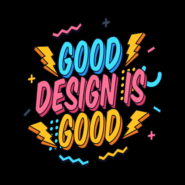 Good Design is GOOD by itsHiru