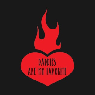 Daddies are my Favorite T-Shirt