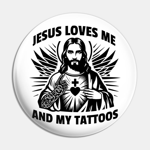 Jesus loves me and my tattoos Funny Saying Tattoo Lover Pin by SOUDESIGN_vibe