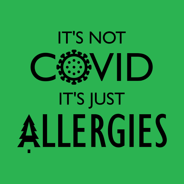 It's not COVID, It's just Allergies by Trelfar