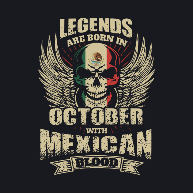 Legends Are Born In October With Mexican Blood Strong Mexico - Birthday - Phone Case
