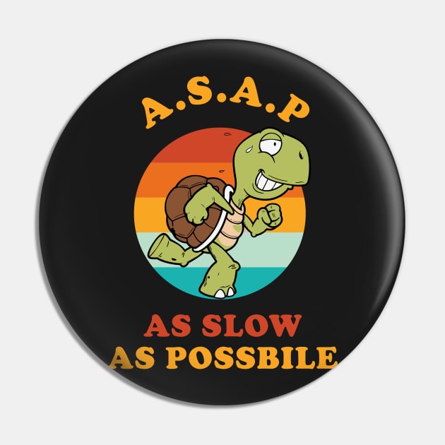 Slow Turtle Funny ASAP As Slow As Possible Pin by rawresh6