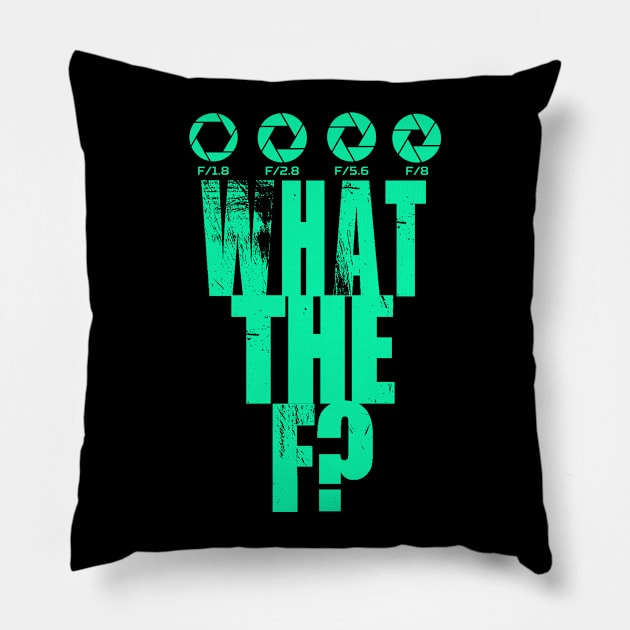 'F-Stop Lens What The F' Cool Photography Camera Gift Pillow by ourwackyhome