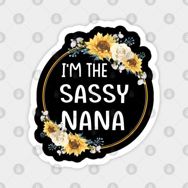 im the sassy nana Magnet by Leosit