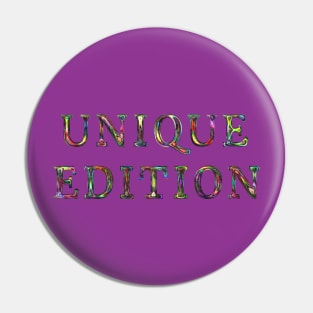 unique metallized edition Pin