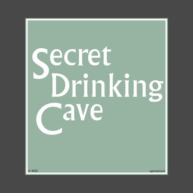 Secret Drinking Cave by Agents of COOL Art and Apparel