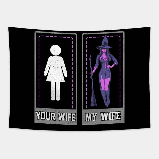 Your Wife My Wife Witch Funny Halloween Gift Tapestry by creative