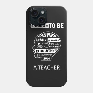 Teacher Gift, Proud to be a Teacher Phone Case