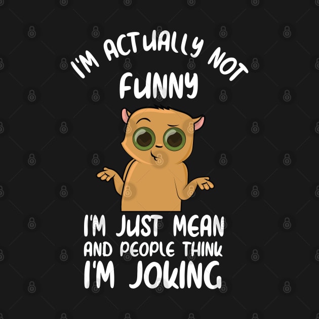 IM Actually Not Funny, IM Just Really Mean And People Think IM Joking by TheAwesome