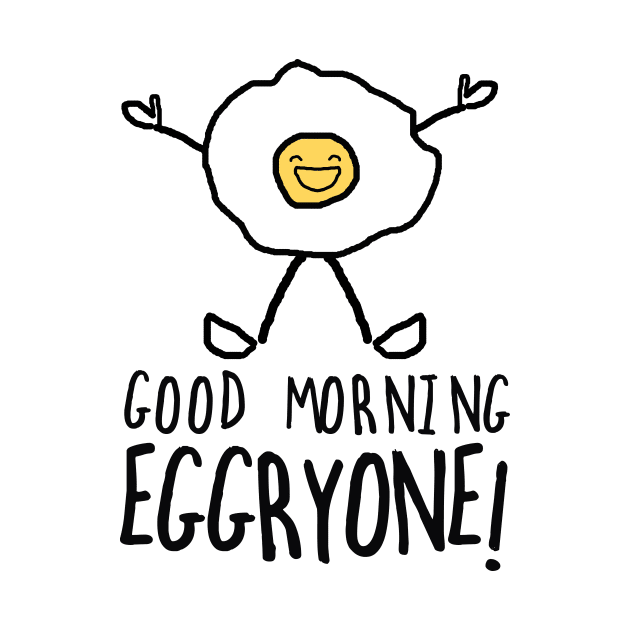 Good morning eggryone by teemarket