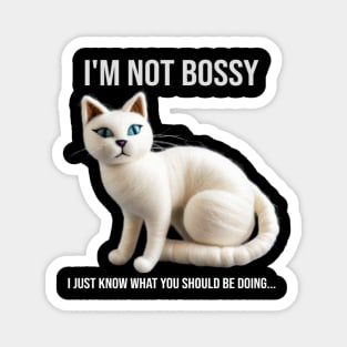 I'm Not Bossy | White Fuzzy Cat - PanfurWare LLC Magnet