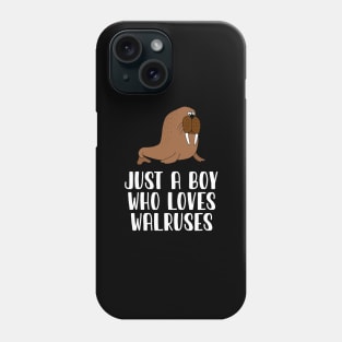 Just A Boy Who Loves Walruses Phone Case