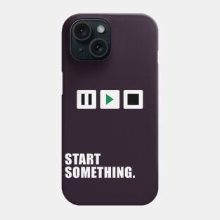 Start Something Business Quotes Phone Case