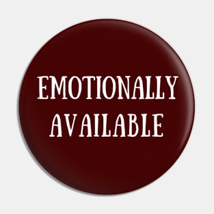 Emotionally Available Pin