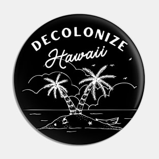 Decolonize Hawaii - Retro Native Hawaii Strong Pride Pin