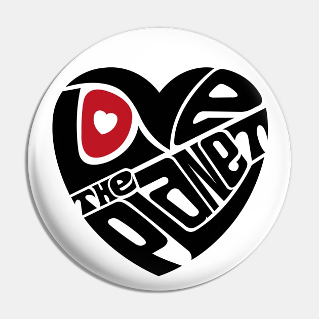 Love the Planet Pin by axemangraphics