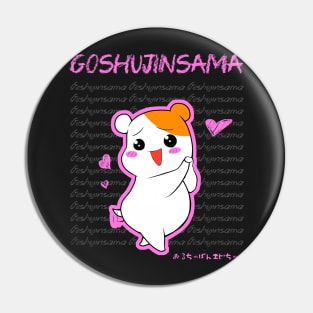 Goshujinsama Pin