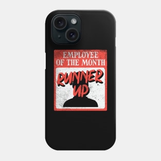 Employee Of The Month Runner Up Phone Case