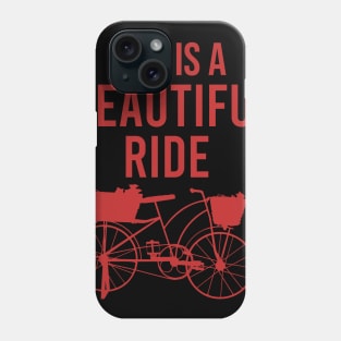 Life is a beatiful ride Phone Case