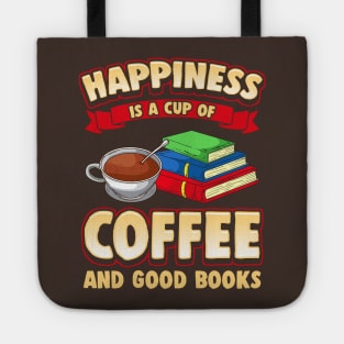 Happiness Is A Cup Of Coffee And Good Books Tote