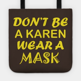 Don't Be A Karen Wear A Mask Tote