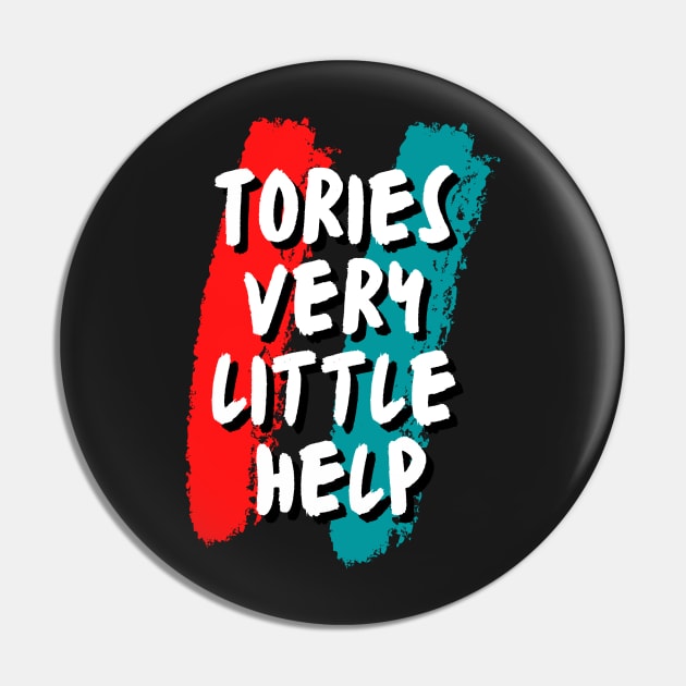 Tories Very Little Help Pin by Clouth Clothing 