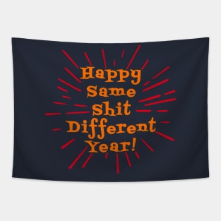 Happy Same Shit Different Year! Tapestry