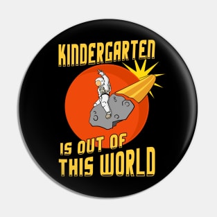 Kindergarten is out of this world Back to School Astronaut Pin