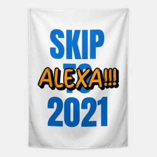 Alexa!!!! Skip To 2021 Tapestry